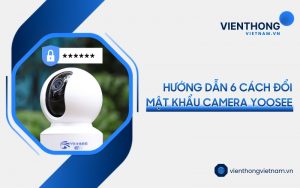 cách đổi mật khẩu camera Yoosee