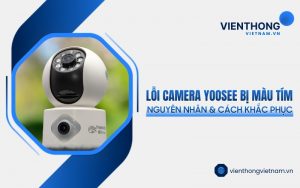 camera Yoosee bị màu tím