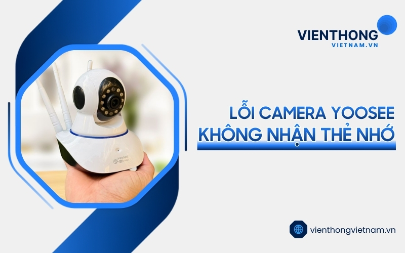 camera Yoosee không nhận thẻ nhớ