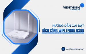 hướng dẫn cài đặt kích sóng WiFi Tenda N300