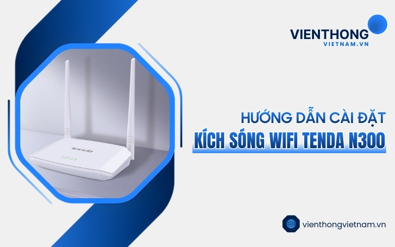 hướng dẫn cài đặt kích sóng WiFi Tenda N300
