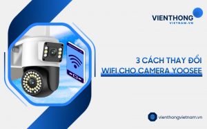 thay-doi-wifi-cho-camera-yoosee