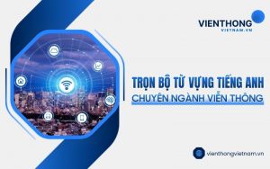 từ vựng tiếng Anh chuyên ngành viễn thông