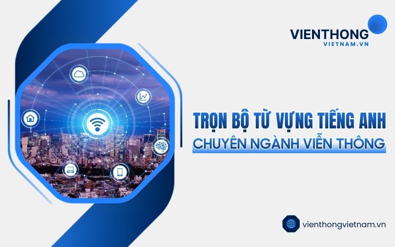 từ vựng tiếng Anh chuyên ngành viễn thông